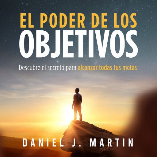 El poder de los objetivos, Daniel J. Martin