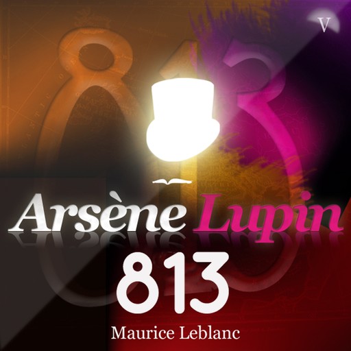 Arsène Lupin : 813, Maurice Leblanc