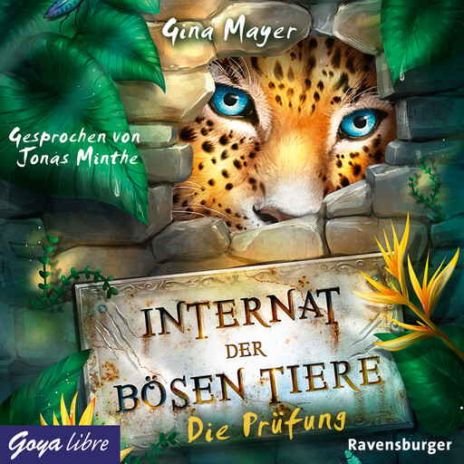 Internat der bösen Tiere. Die Prüfung [Band 1 (Ungekürzt)], Gina Mayer