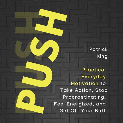 Push Yourself, Patrick King