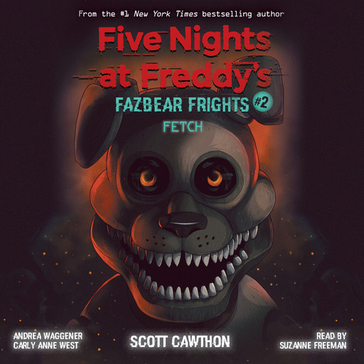 Fetch, Scott Cawthon, Carly Anne West, Andrea Waggener