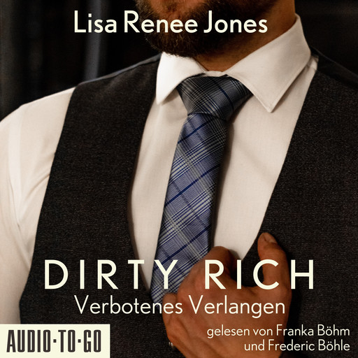 Verbotenes Verlangen - Dirty Rich, Band 2 (ungekürzt), Lisa Renee Jones