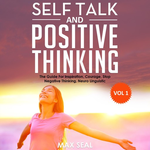 SELF TALK AND POSITIVE THINKING, Max Seal