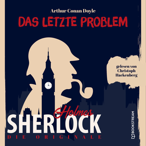 Die Originale: Das letzte Problem (Ungekürzt), Arthur Conan Doyle