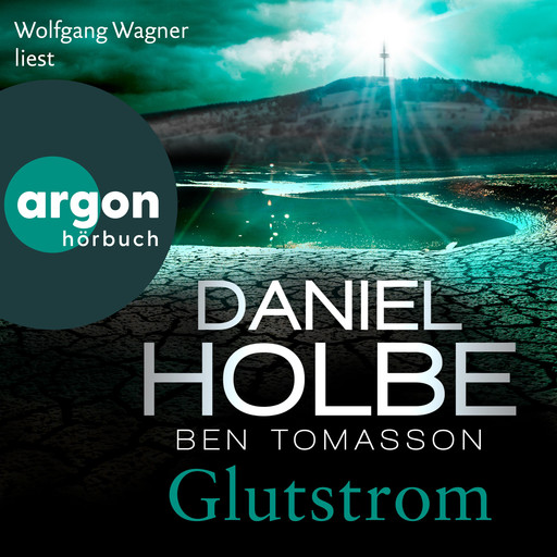 Glutstrom - Ein Sabine-Kaufmann-Krimi, Band 8 (Ungekürzte Lesung), Daniel Holbe, Ben Tomasson