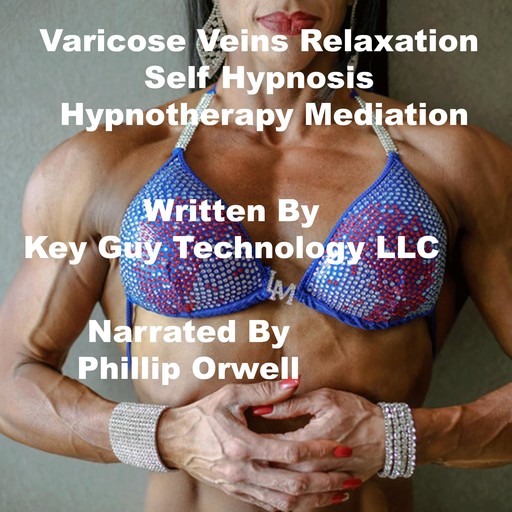 Varicose Veins Relaxation Self Hypnosis Hypnotherapy Meditation, Key Guy Technology LLC