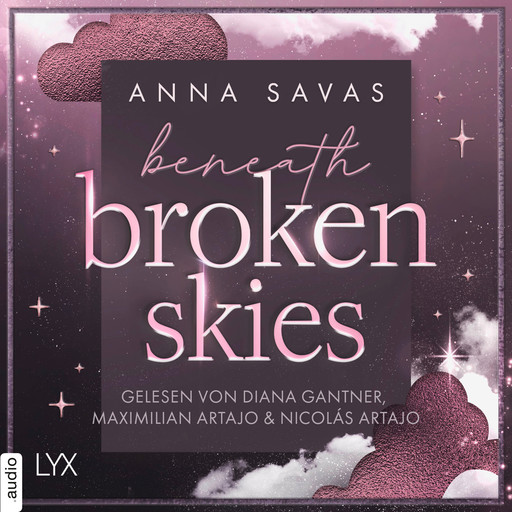 Beneath Broken Skies - London is Lonely-Reihe, Teil 1 (Ungekürzt), Anna Savas