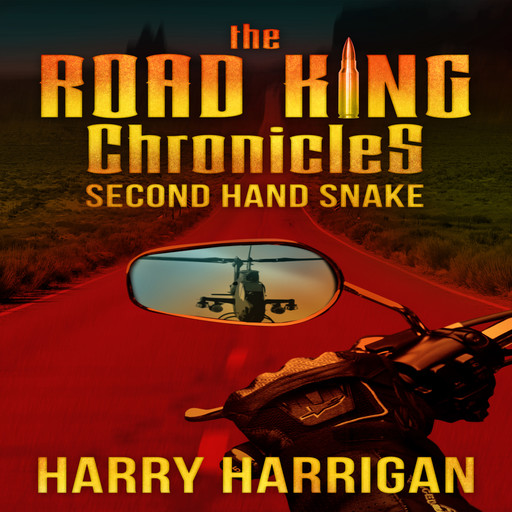The Road King Chronicles: Second Hand Snake, Harry Harrigan