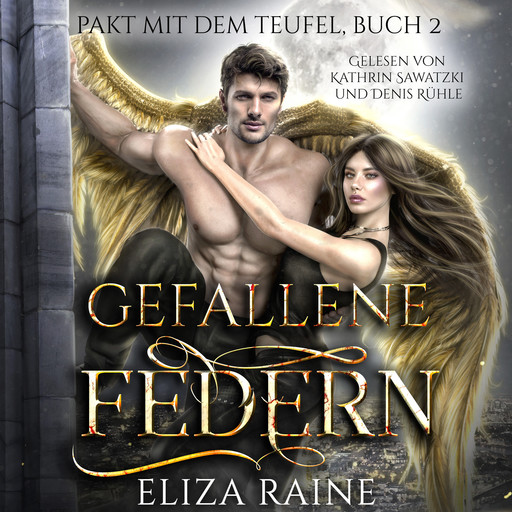 Gefallene Federn - Dark Romance Hörbuch, Fantasy Hörbücher, Eliza Raine, Rose Wilson, Romantasy Hörbücher