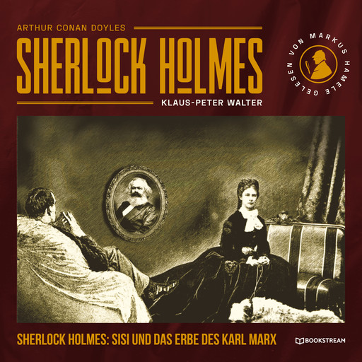 Sherlock Holmes, Sisi und das Erbe des Karl Marx (Ungekürzt), Arthur Conan Doyle, Klaus-Peter Walter
