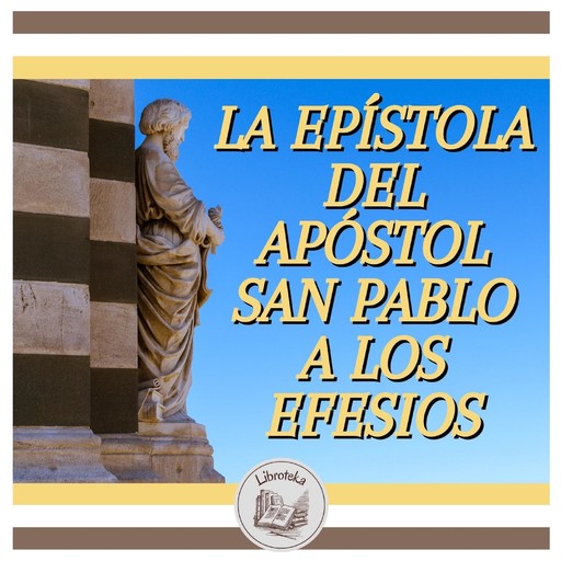 La Epístola Del Apóstol San Pablo A Los Efesios, LIBROTEKA