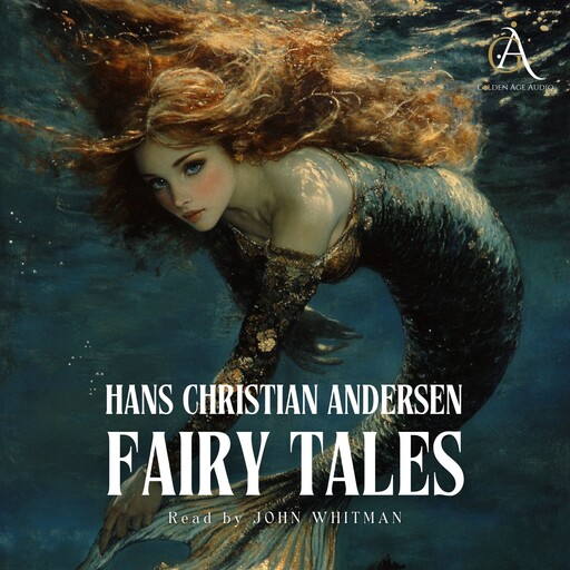 Hans Christian Andersen - All Fairy Tales, Hans Christian Andersen, Classic Audiobooks