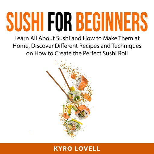 Sushi For Beginners, Kyro Lovell