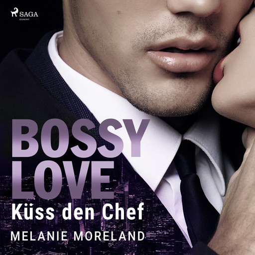BOSSY LOVE - Küss den Chef (Vested Interest: ABC Corp. 1), Melanie Moreland