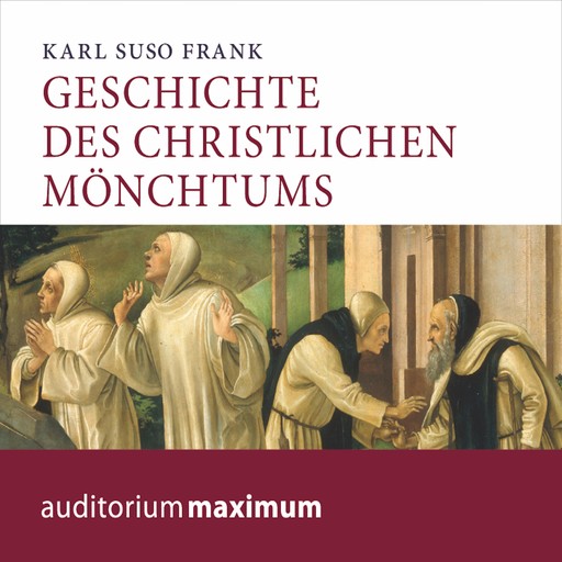 Geschichte des christlichen Mönchtums (Ungekürzt), Karl Suso Frank