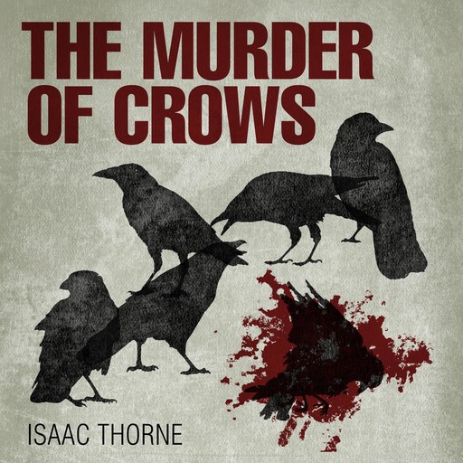 The Murder of Crows, Isaac Thorne