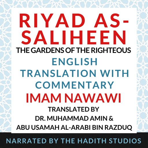 Riyad as-Saliheen [English Translation with Commentary], Imam Nawawi, Translator - Muhammad Amin, Translator - Abu Usamah Al-Arabi bin Razduq