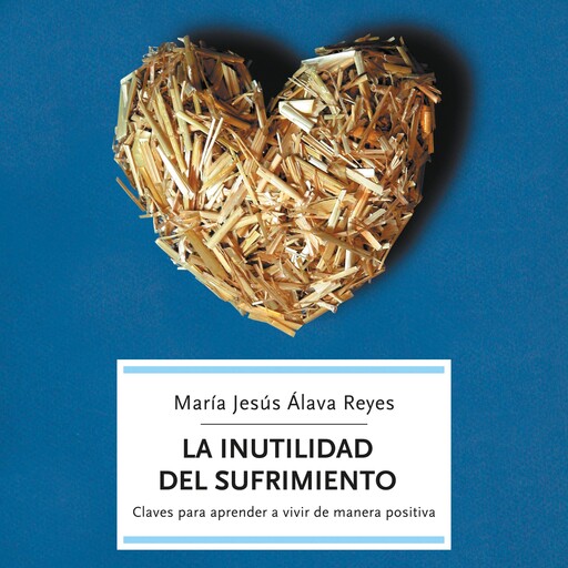 La inutilidad del sufrimiento, Maria Jesus Álava Reyes