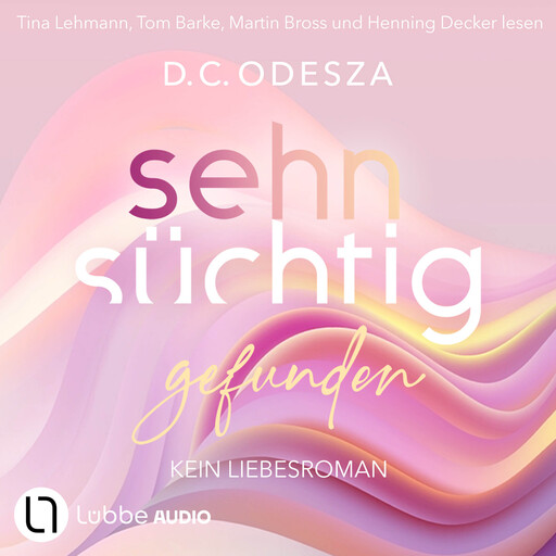 Sehnsüchtig Gefunden - Sehnsüchtig, Teil 4 (Ungekürzt), D.C. Odesza