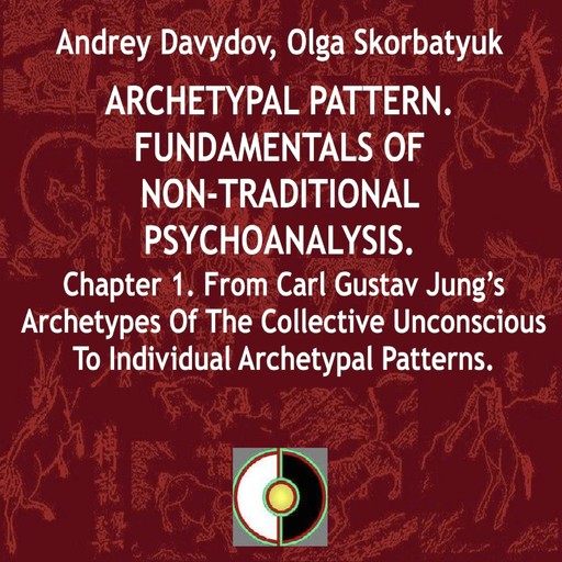 From Carl Gustav Jung’s Archetypes Of The Collective Unconscious To Individual Archetypal Patterns, Andrey Davydov, Olga Skorbatyuk