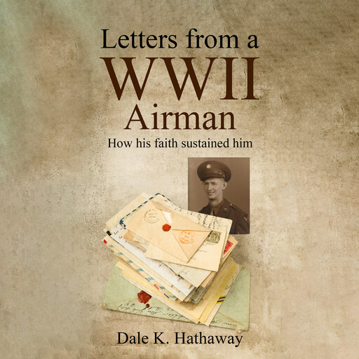 Letters from a WWII Airman, Dale K. Hathaway