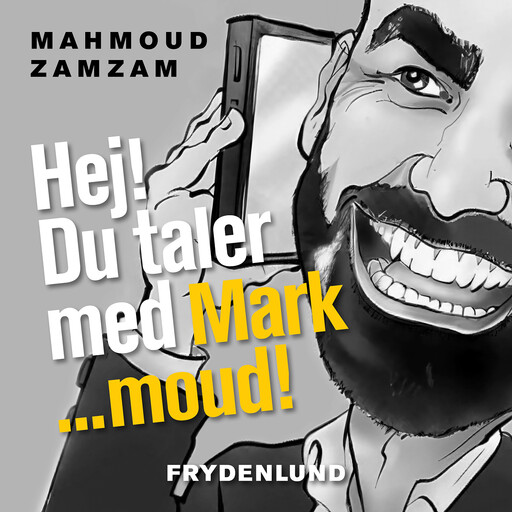Hej! Du taler med Mark … moud, Mahmoud Zamzam