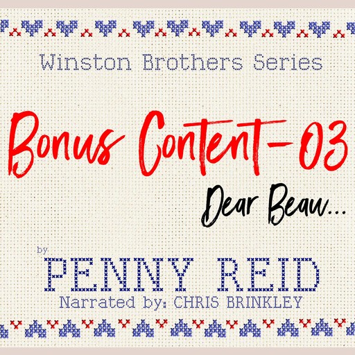 Winston Brothers Bonus Content - 03: Dear Beau, Penny Reid