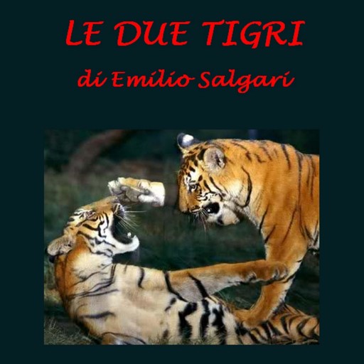 Le due tigri, Emilio Salgari