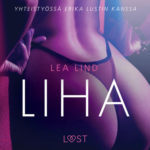 Liha - eroottinen novelli, Lea Lind