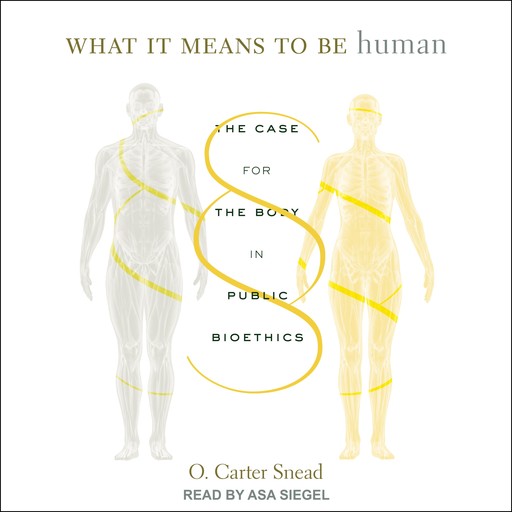 What It Means to Be Human, O. Carter Snead