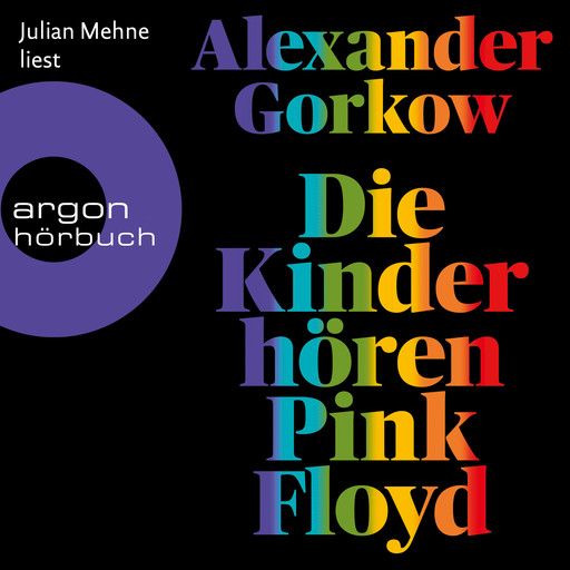 Die Kinder hören Pink Floyd - Roman (Ungekürzte Lesung), Alexander Gorkow