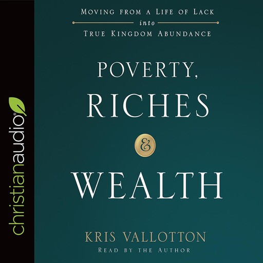 Poverty, Riches, and Wealth, Kris Vallotton