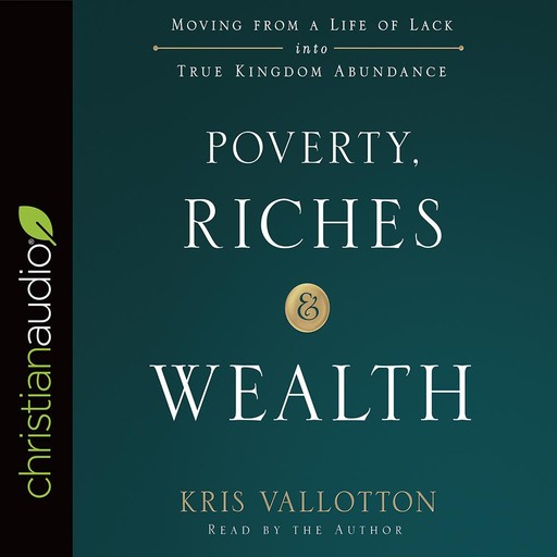 Poverty, Riches, and Wealth, Kris Vallotton