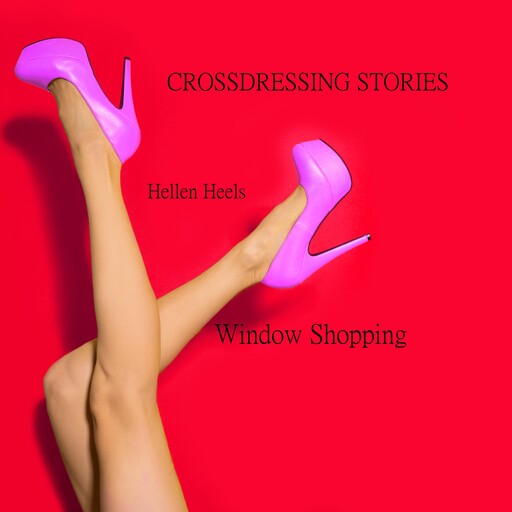 Crossdressing Stories, Hellen Heels