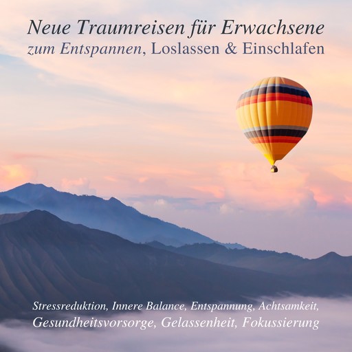 Neue Traumreisen für Erwachsene zum Entspannen, Loslassen & Einschlafen (Update 2023), Patrick Lynen