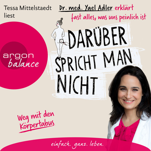 Darüber spricht man nicht - Dr. med. Yael Adler erklärt fast alles, was uns peinlich ist (Ungekürzte Lesung), med. Yael Adler