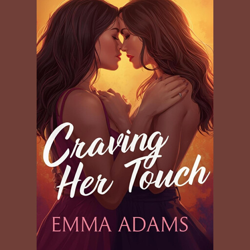 Craving Her Touch vol.1, Emma Adams