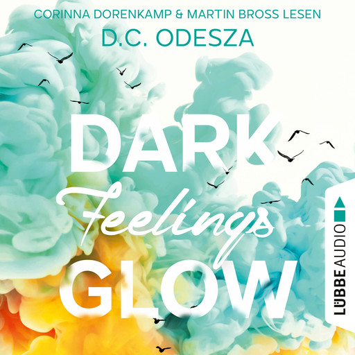 DARK Feelings GLOW - Glow-Reihe, Teil 5 (Ungekürzt), D.C. Odesza