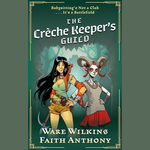 The Crèche Keepers' Guild, Ware Wilkins, Faith Anthony