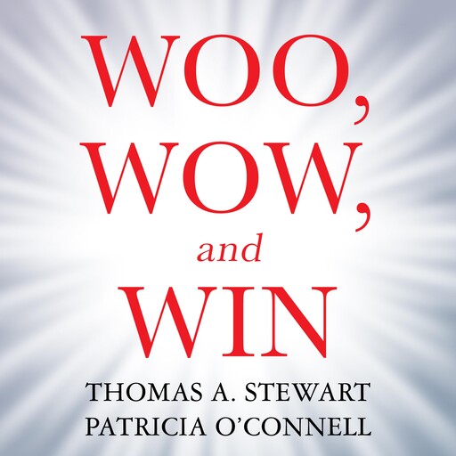 Woo, Wow, and Win, Patricia O'Connell, Thomas A. Stewart