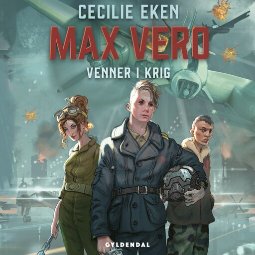 Max Vero - Venner i krig, Cecilie Eken