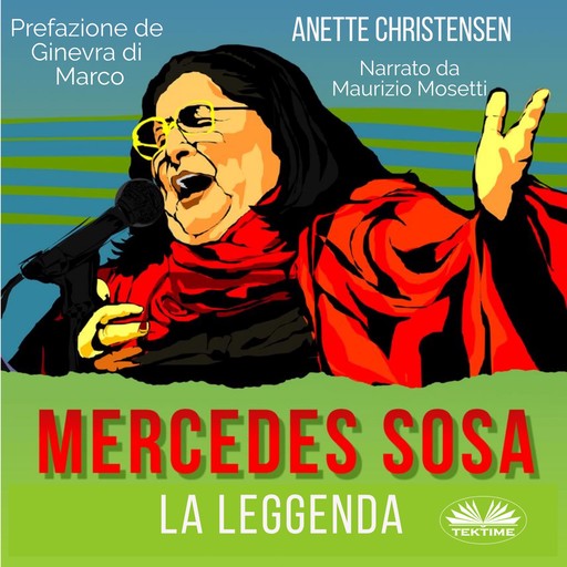 Mercedes Sosa - La Leggenda; Un Tributo Alla Vita Di Una Delle Più Grandi Artiste Rivoluzionarie Contemporanee In America Latina, Anette Christensen