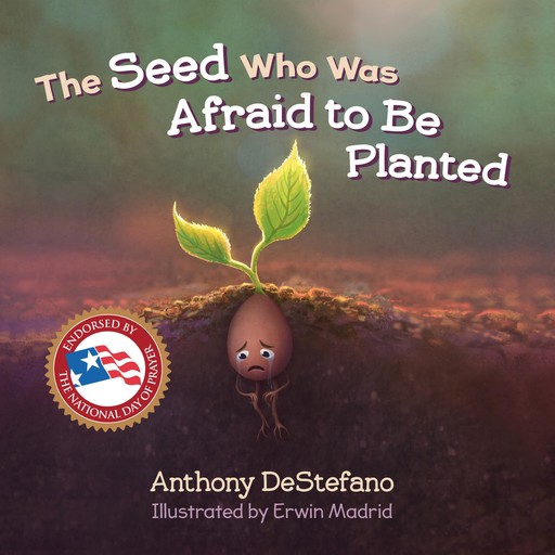 The Seed Who Was Afraid to Be Planted, Anthony DeStefano
