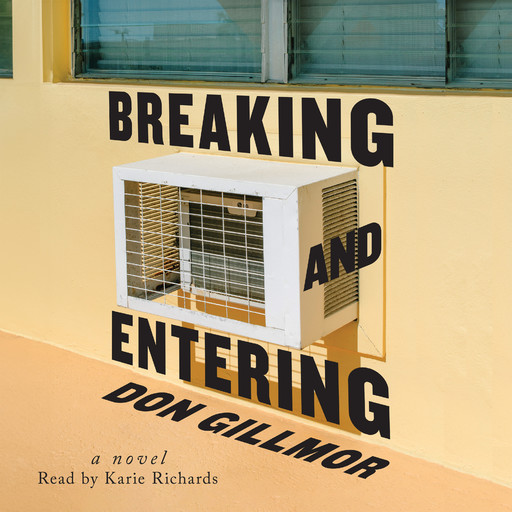 Breaking and Entering (Unabridged), Don Gillmor