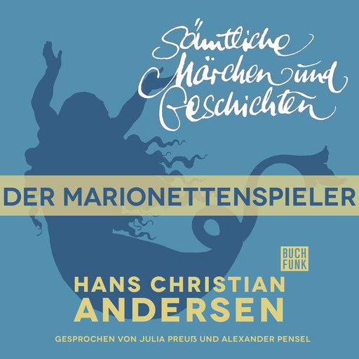 H. C. Andersen: Sämtliche Märchen und Geschichten, Der Marionettenspieler, Hans Christian Andersen