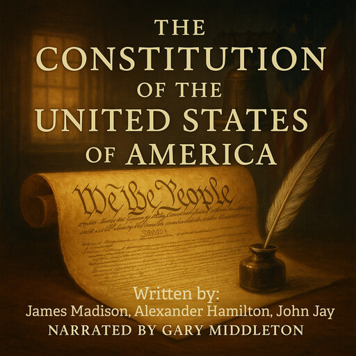 The Constitution of the United States of America, Alexander Hamilton, James Madison, John Jay
