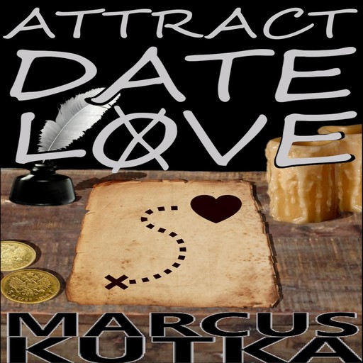 Attract Date Love, Marcus Kutka