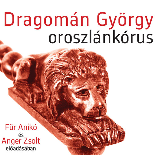 Oroszlánkórus (teljes), Dragomán György