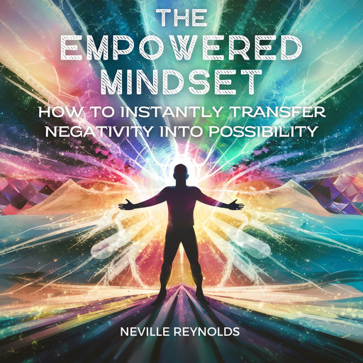 The Empowered Mindset, Neville Reynolds