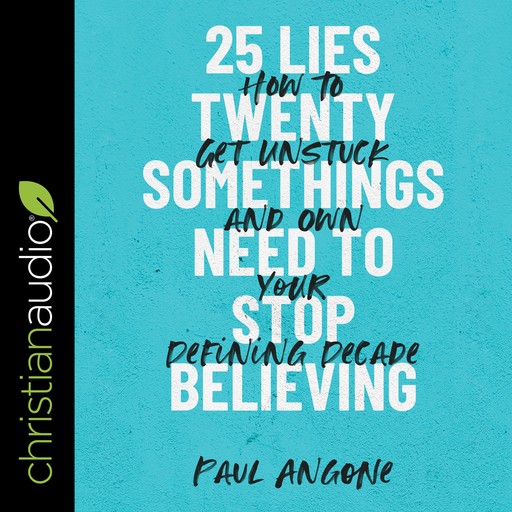 25 Lies Twentysomethings Need to Stop Believing, Paul Angone